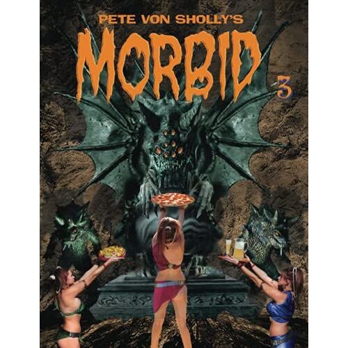 Pete Von Sholly's Morbid Volume 3: Wake Up And Smell The Coffin