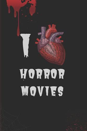 I Love Horror Movies Notebook, 120 Lined Pages