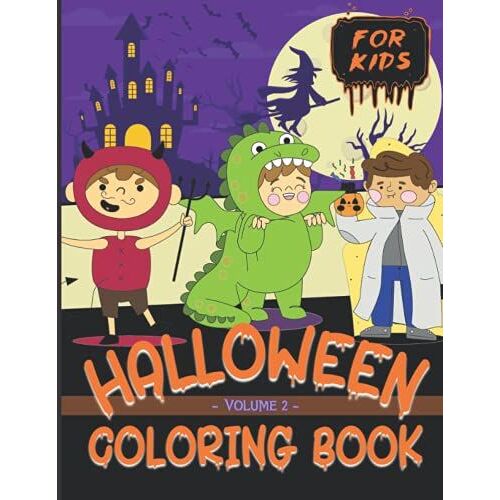 Halloween Coloring Book For Kids - Volume 2: Simple And Easy To Color Spooky Halloween Pages For Kids Ages 2-4, 4-8, Toddlers, Preschoolers And Elementary School (Great Halloween Activity Idea!)