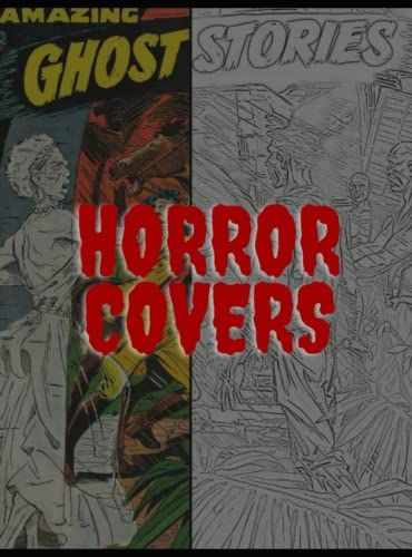 Horror Covers: Golden Age, Horror Comic Book Covers, 1940s And 1950s, 30 Vintage Covers (Comic Covers)