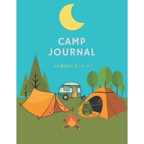 Camp Journal: Memory Book For Notes To Remember Every Moment Of Their Incredible Adventures And Recording Camp Notes , Family Travel Logbook , Camp Planner Gift Idea For Camper