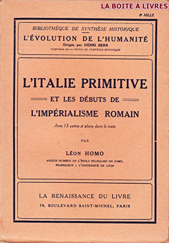 L'italie Primitive Et Les Débuts De L'impérialisme Romain/Par Léon Homo