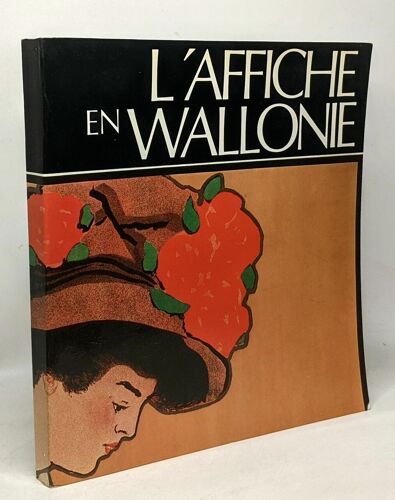 L'affiche En Wallonie - À Travers Les Collections Du Musée De La Vie Wallonne