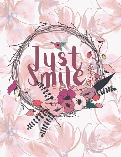 Just Smile Floral Journal: Blank Lined Notebook Composition , 110 Pages 8.5 X 11