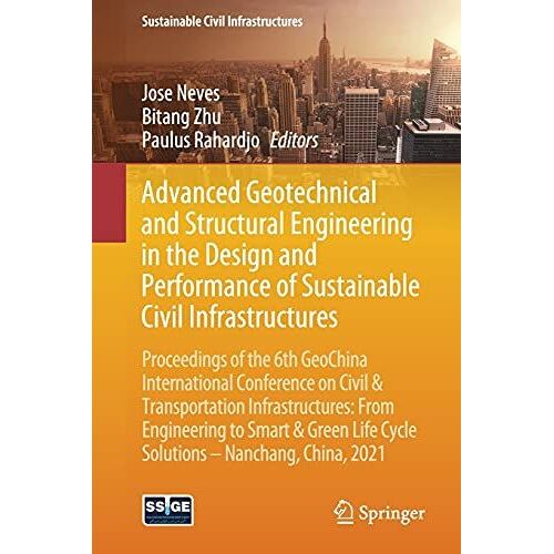 Advanced Geotechnical And Structural Engineering In The Design And Performance Of Sustainable Civil Infrastructures