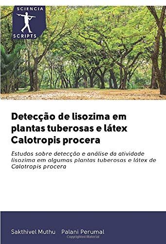 Detecção De Lisozima Em Plantas Tuberosas E Látex Calotropis Procera