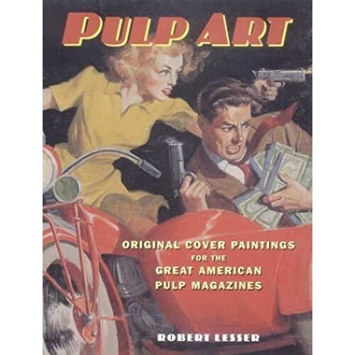 Pulp Art: Original Cover Paintings For The Great American Pulp Magazines