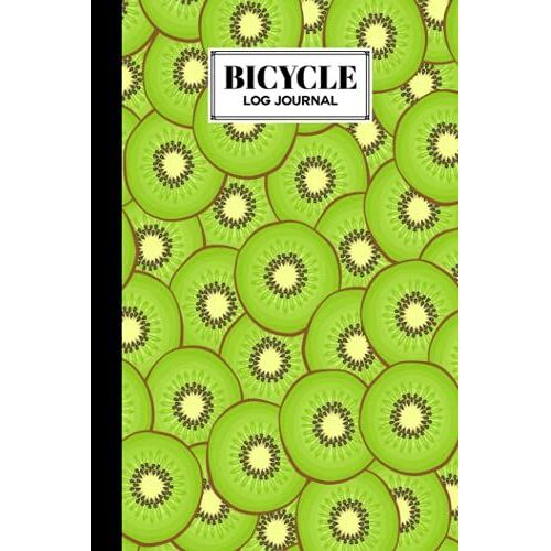 Bicycle Log Journal: Kiwi Cover Cycling Journal And Training Notebook, Log Rides And Routes And Trails | 120 Pages, Size 6" X 9" | By Carmen Rapp