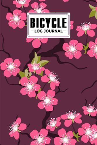 Bicycle Log Journal: Cycling Logbook Cherry Blossom Cover, Bike Riding, Bicycle Lovers, Log Book To Keep Track Of Daily Biking Training | 120 Pages, Size 6" X 9" | By Franziska Vogel