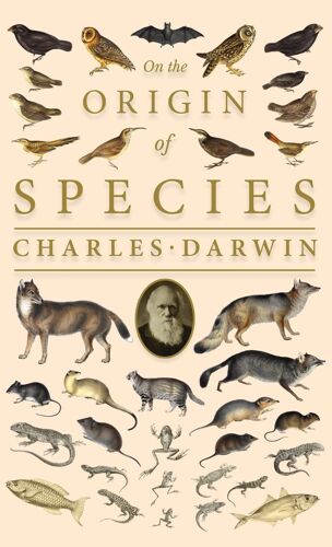 On The Origin Of Species;Or; The Preservation Of The Favoured Races In The Struggle For Life