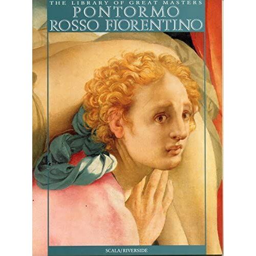 Pontormo Rosso Fiorentino: Library Of Great Painters (Library Of Great Masters)