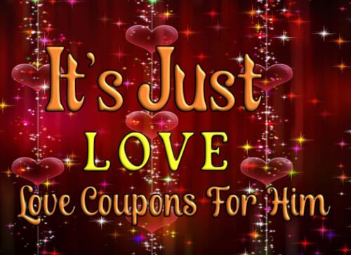 It's Just Love, Coupons For Him: 60 Amazing Romantic Vouchers For Your Husband, Sweetheart, Boyfriend, Lover, Partner, Man On Valentine's Day, ... Gag Gifts (Swear & Coupons - Wordenhancer)