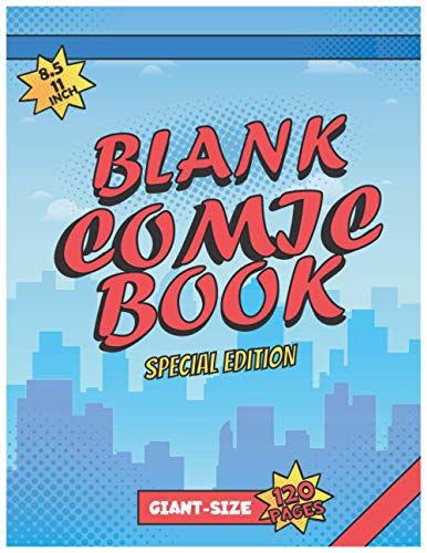 Blank Comic Book Special Edition: Draw And Write Your Own Comics Stories 120 Pages Giant-Size 8.5x11 Inches, Many Varieties Of Templates With Bubbles.