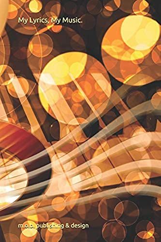 My Lyrics, My Music.: 70-Page Blank-Lined Journal With Musical Staff Lines And Adjacent Plain Lined Pages, For The Song-Writer's Melodies And Lyrics.