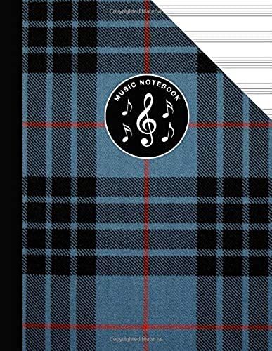 Scottish Tartan Music Manuscript Notebook Clan Mackay Morgan Blue: Blank Sheet Music Paper For Celtic Musician, Orchestra, Band, Fiddle Camp, Session Tunes
