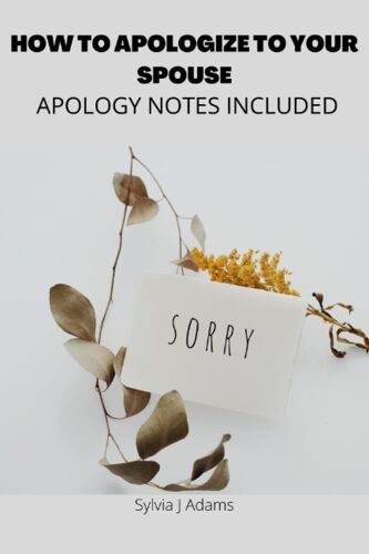 How To Apologize To Your Spouse: Apology Notes Included