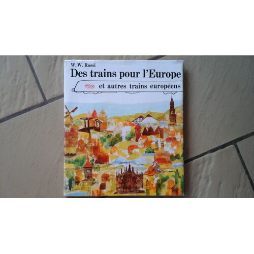 Des Trains Pour L'europe Et Autres Trains Europeens