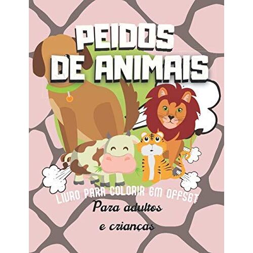 Peidos De Animais - Livro Para Colorir Em Offset: Animais Peidados I Desenhos Engraçados De Cães, Gatos, Ursos, Coelhos, Corujas, Raposas, Patos ... I Livro De Colorir Engraçado E Útil Para Um Momento