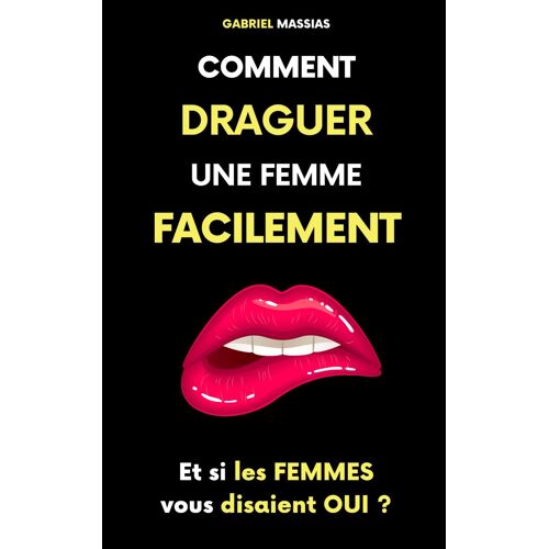 Comment Draguer Une Femme Facilement