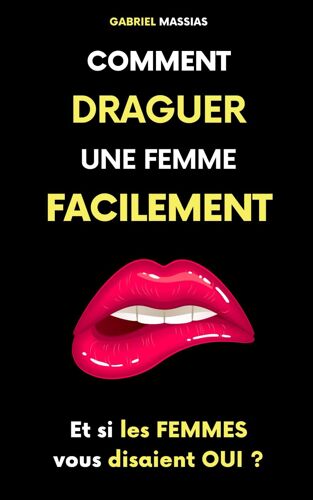 Comment Draguer Une Femme Facilement