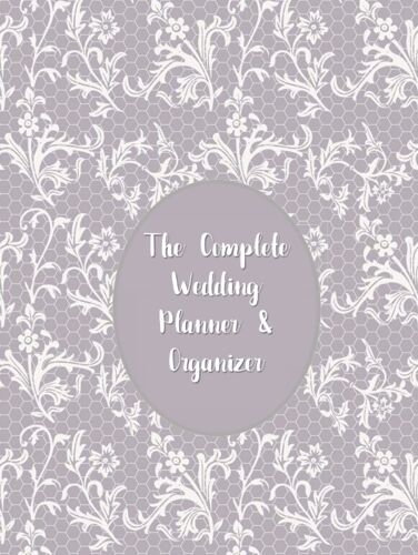 The Complete Wedding Planner And Organizer: Large Size Journal   Everything You Need To Plan Your Perfect Wedding   Comprehensive Checklists   Countdown Prompts   Budget/Event Planning And Much More
