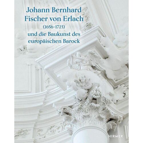 Johann Bernhard Fischer Von Erlach (1656-1723)