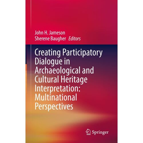 Creating Participatory Dialogue In Archaeological And Cultural Heritage Interpretation: Multinational Perspectives