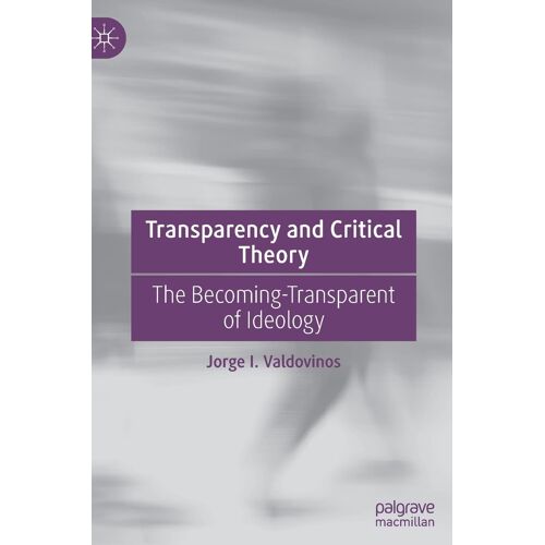 Transparency And Critical Theory