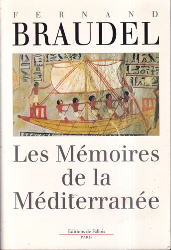 "Les Mémoires De La Méditerranée. - Préhistoire Et Antiquité", Fernand Braudel, De Fallois, 1998
