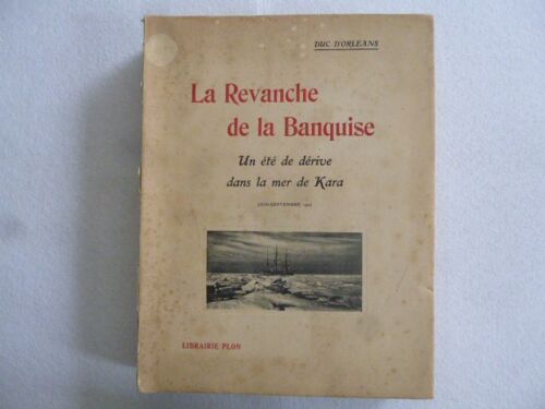 La Revanche De La Banquise  -  Un Été De Dérive Dans La Mer De Kara  -  Juin-Septembre 1907 
