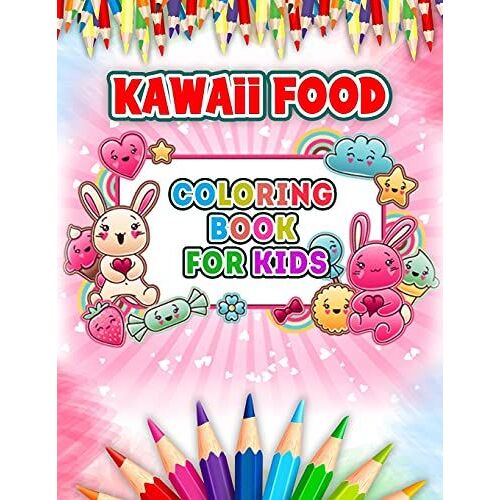 Kawaii Food Coloring Book For Kids: 50 + Variety Of Fruits And Desserts Kawaii Style Hand Drawing Illustrations For Kids Coloring With Ice Cream, ... Pineapple And Many More Colouring Pages