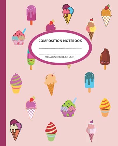 Composition Notebook: Cute Kawaii Ice Cream Notebook For Kids Teens And Students Going To School