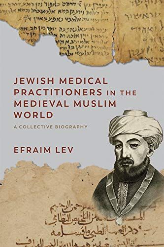 Jewish Medical Practitioners In The Medieval Muslim World