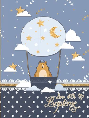 Livre D'or Baptême: Pour Garçon, 100 Pages À Personnaliser Avec Vos Photos Souvenirs Et Les Félicitations De Vos Invités, Thème Ours, Nuages & Etoiles Dorées, Couverture Rigide, Idée Cadeau Naissance.