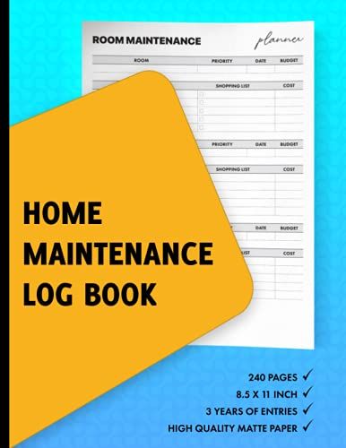 Home Maintenance Log Book: Homeowners Record Book For Home Maintenance, Warranty, Repair, Cleaning Schedule, Budget, Project And More