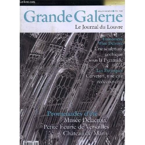 Grande Galerie - N°20 Juin/Juil/Aout Promenades D'été: Musée Delacroix,  Petite Ecurie De Versailles, Château De Marly - Evénement Wim Delvoye Une Sculture Gothique Sous La Pyramide - Les ...