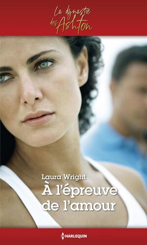 A L'épreuve De L'amour (La Dynastie Des Ashton)