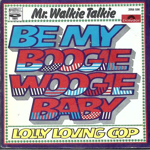 Mr. Walkie Talkie - Be My Boogie Woogie Baby - 1976
