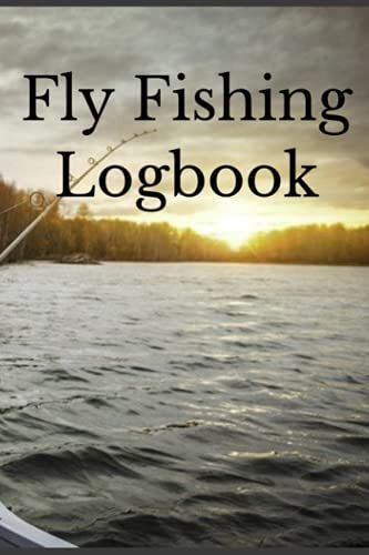 Fly Fishing Logbook: A Fishing Logbook For Professional Fisherman