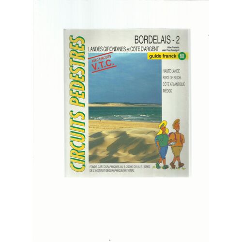 Circuits Pedestres Bordelais 2 - Landes Girondines Et Cotes D'argent (Haute Lande,Pays De Buch,Cote Atlantique,Médoc) -Circuits En Fiches Sous Classeur