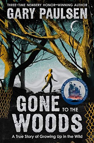 Gone To The Woods: A True Story Of Growing Up In The Wild