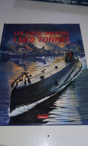 Les Sous Marins De 1500 Tonnes Par Claude Picard