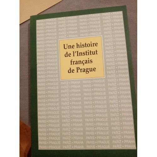 Une Histoire De L'institut Français De Prague