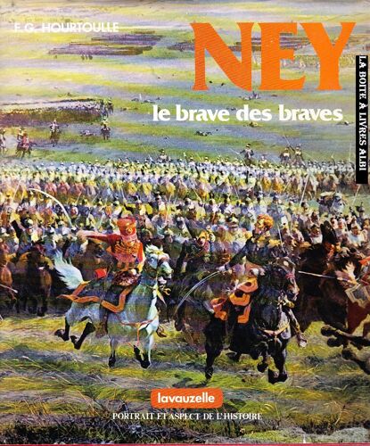 Ney Le Brave Des Braves Napoléon Empire