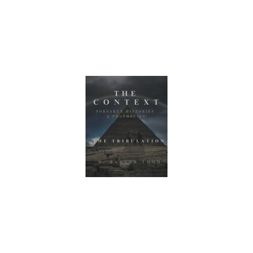 The Context Forsaken Histories & Prophecies