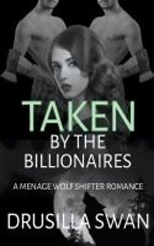 Taken By The Billionaires