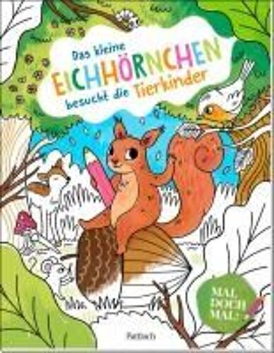 Mal Doch Mal! - Das Kleine Eichhörnchen Besucht Die Tierkinder