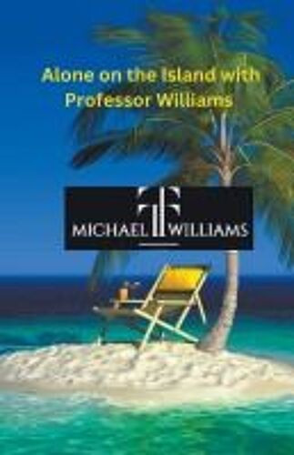 Alone On The Island With Professor Williams