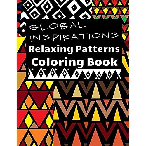 Global Inspirations Relaxing Patterns Coloring Book (Relaxing Patterns Coloring Books)