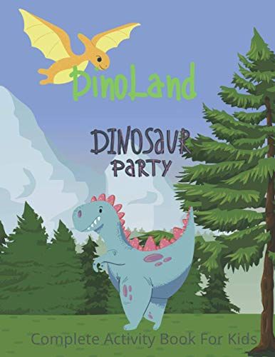 Dinoland Complete Activity Book For Kids: 118 Pages : 25 Colorings Pages, 10 Mazes , 6 Spot The Differences , 10 Connect The Dots , 5 Search Words